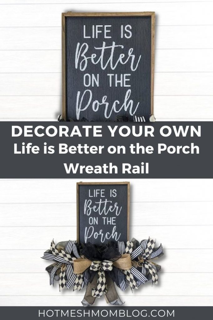 Decorate Your Own Life is Better on the Porch Wreath Rail