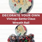 Decorate Your Own Vintage Santa Claus Wreath Rail